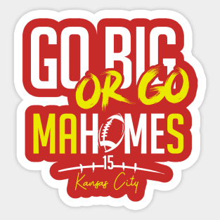 Go Big Or Go Home Sticker